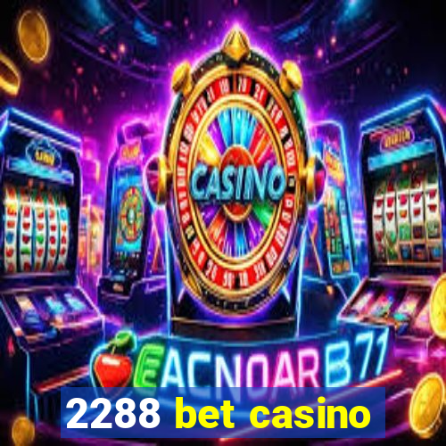 2288 bet casino